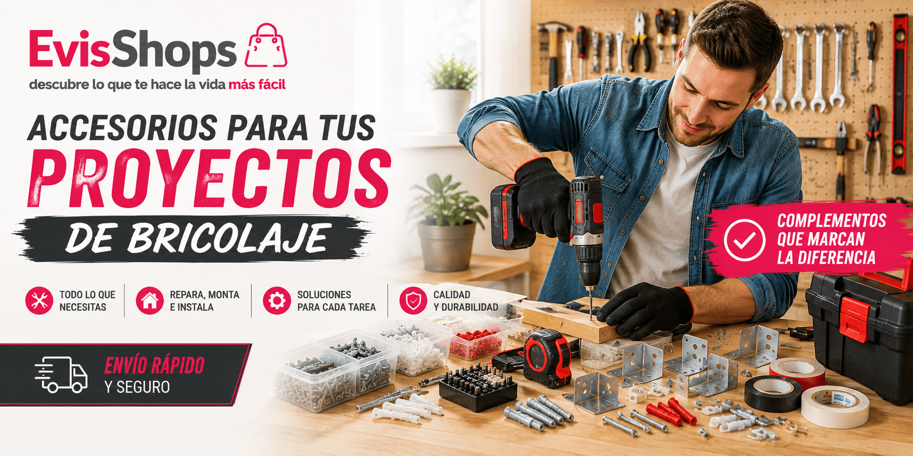 Accesorios para tus Proyectos de Bricolaje. EvisShops