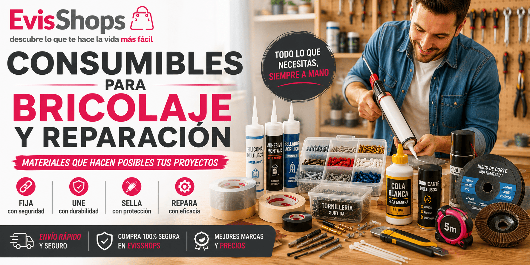 Consumibles para Bricolaje y Reparación. EvisShops
